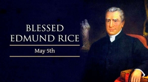 Feast Day of Blessed Edmund Rice - May 5th