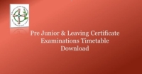 Pre Leaving & Junior Certificate Examination Timetable